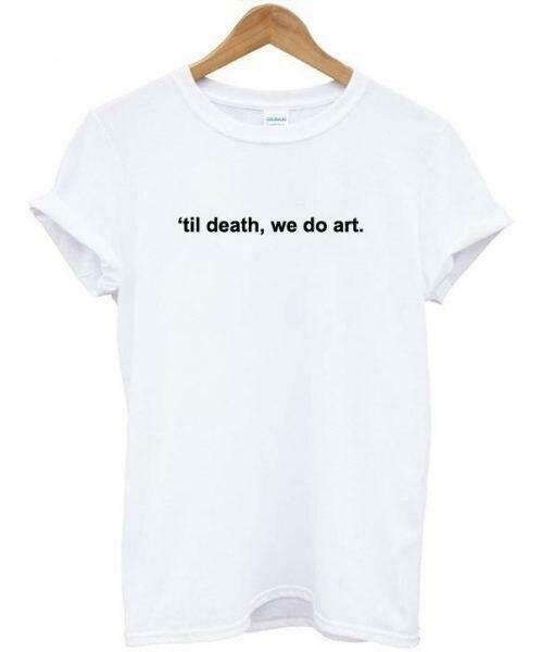 Coquette Aesthetic Til Death, We Do Art T-Shirt - Y2K Fashion Statement Piece