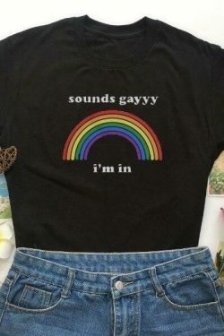 Sounds Gayyy I'm In T-Shirt - Y2K Fashion Statement with Coquette, Grunge, & Pastel Goth